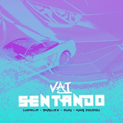 Vai Sentando - Skrillex, Ludmilla, Duki & King DouDou (DJLB Remix)