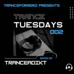 Tranceformerz Presents Trance Tuesday 002