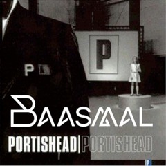 Portishead - Roads (Baasmal Edit)- Free Download
