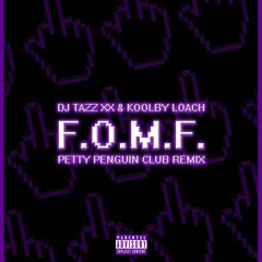 DJ Tazz Xx & Koolby Loach - F.O.M.F. (Petty Penguin Baltimore Club Remix)[Official]