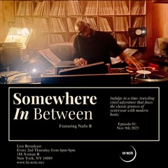 Somewhere In Between Ep 01 @ Hi-Note Bar NYC 11/9/2023