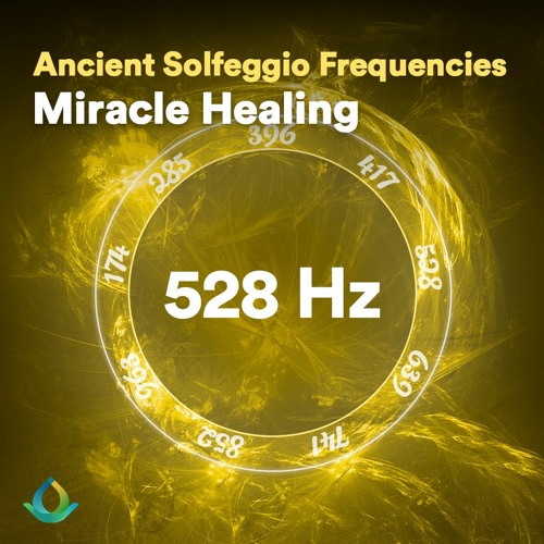 528 Hz Solfeggio Frequencies ☯ Miracle Healing