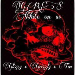 G.R.S Glizzy x Grizzly x Tav -Hate On Us