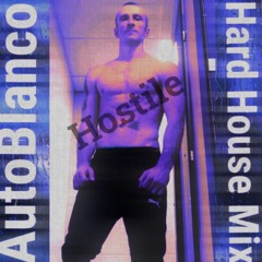 Hostile - Hard House ( March 22 Mix)