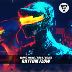 Elong Wong,X904,B2AIR - Rhythm Flow (Extended)