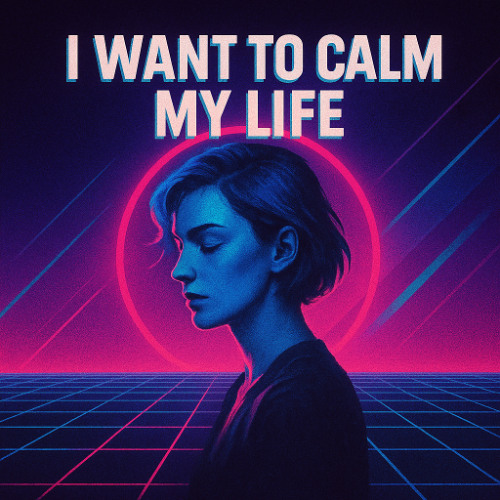 I want calm, My life!