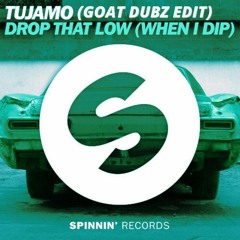 Tujamo - Drop That Low (GOAT DUBZ Edit) [FREE]