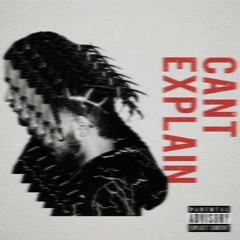 Can't eXplain (Prod. Yung Talent X Off & Out)