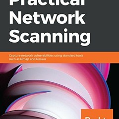 [ACCESS] KINDLE 📂 Practical Network Scanning: Capture network vulnerabilities using