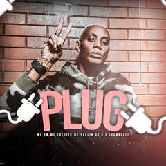 PLUG - MC´S GW, SACI & PAULIN DO G (PROD - JHAW BEATZ)