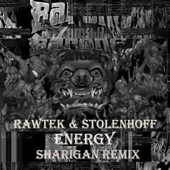 Energy (Sharigan Remix) - Rawtek & Stoltenhoff