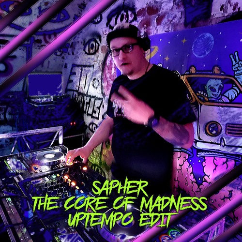 Sapher - The Core Of Madness (Uptempo Edit)