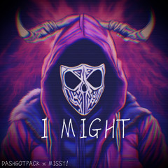 I MIGHT ft Missy! (Prod. by 1GetMoon)