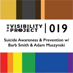 019 - Suicide Awareness and Prevention w/ Barb Smith and Adam Muszynski