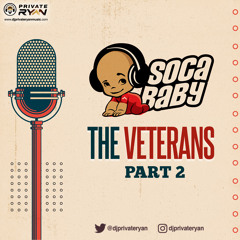 Private Ryan Presents Soca Baby (The Veterans) Part 2