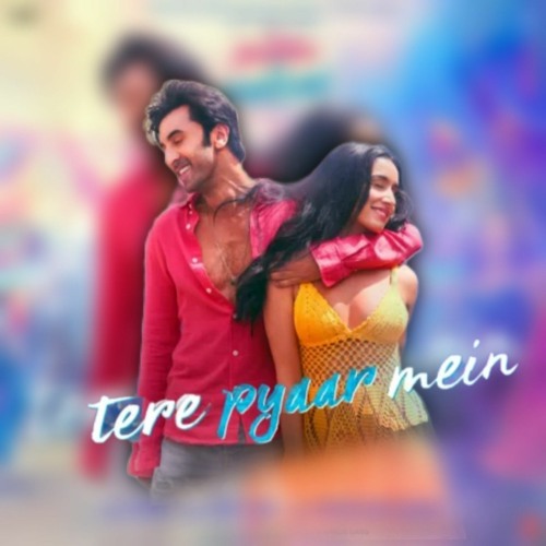 Tere Pyaar Mein - Arijit Singh