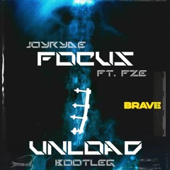 JOYRYDE - FOCUS ft, Fze - UNLOAD BOOTLEG
