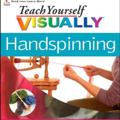 [DOWNLOAD] KINDLE 📃 Teach Yourself Visually Handspinning (Teach Yourself Visually Co