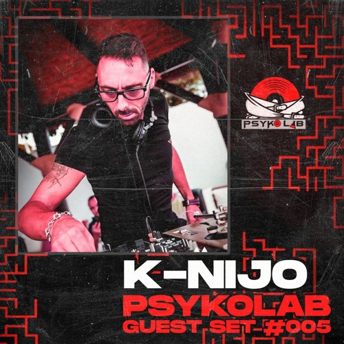 K-NIJO - PSYKOLAB GUEST SET #005