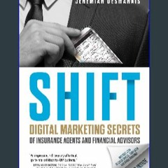 {ebook} 🌟 Shift: Digital Marketing Secrets of Insurance Agents and Financial Advisors Read Online