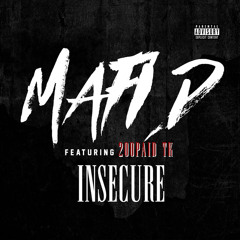 Mafi D ft. 2oopaid TK - Insecure (Official Audio)