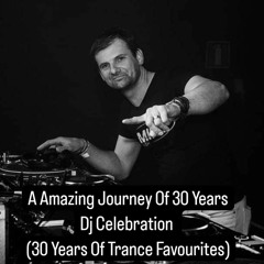 A Amazing Journey Of 30 Years Dj Celebration ( 30 Years Of Trance Favourites) Part III