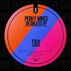 Premiere: Perky Wires - Take A Ride [TBX Records]