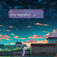 Any regrets?
