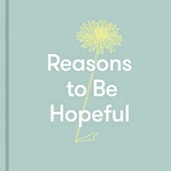 Download pdf Reasons to Be Hopeful: What remains consoling, inspiring and beautiful by  The School o