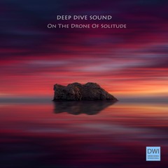 Deep Dive Sound - Snippets Of On The Drone Of Solitude (DWI 48)