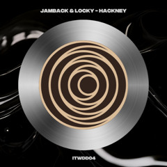 ITWDD04 - Jamback & Locky - Hackney [CLIP]
