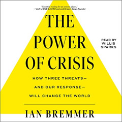 View PDF 📍 The Power of Crisis: How Three Threats – and Our Response – Will Change t