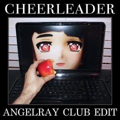 Porter Robinson - Cheerleader (angelRay's "Day One Patch" Club Edit)
