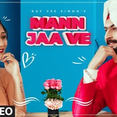 Mann Ja Ve- Kay Vee Singh