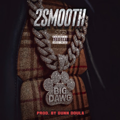 2 Smooth - Big Dawg (Clean)