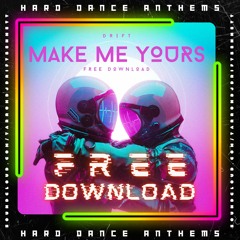 DRIFT - MAKE ME YOURS (FREE DOWNLOAD)