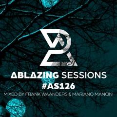 Ablazing Sessions 126 with Frank Waanders & Mariano Mancini