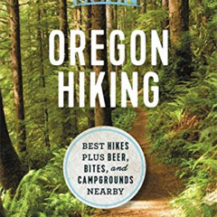 Read PDF 📁 Moon Oregon Hiking: Best Hikes plus Beer, Bites, and Campgrounds Nearby (