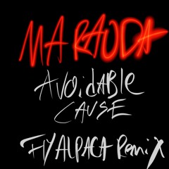 Marauda - Avoidable Cause (Fly Alpaca Remix)