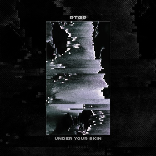 [TTC105] RTGR - Under Your Skin