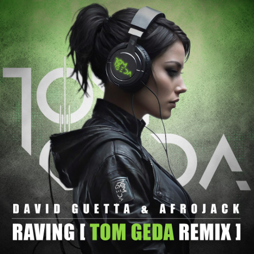 David Guetta & Afrojack - Raving [ TOM GEDA Remix ] FREE DOWNLOAD