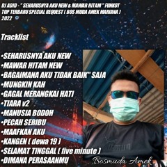 DJ ADID - '' SEHARUSNYA AKU NEW & MAWAR HITAM '' FUNKOT TOP TERBARU ( BOSMUDA AMEK ) 2022