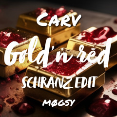 CARV GOLD’N RED (MOGSY SCHRANZ TAKE) (FREE DL)