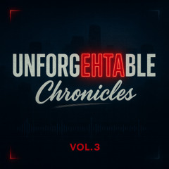 UnforgEHTAble Chronicles Vol. 3 (Live Mix)