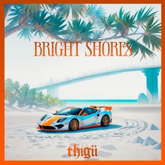 Thigü - Bright Shores