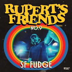 Rupert's Friends - SF Fudge [RF009]