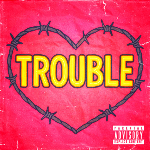 Trouble