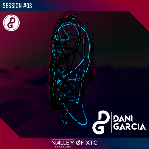 Valley Of XTC Session #03 - DaniGarcia