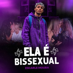 Escarle Moura - Ela é Bissexual
