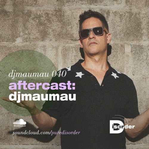 aftercast:djmaumau 040
